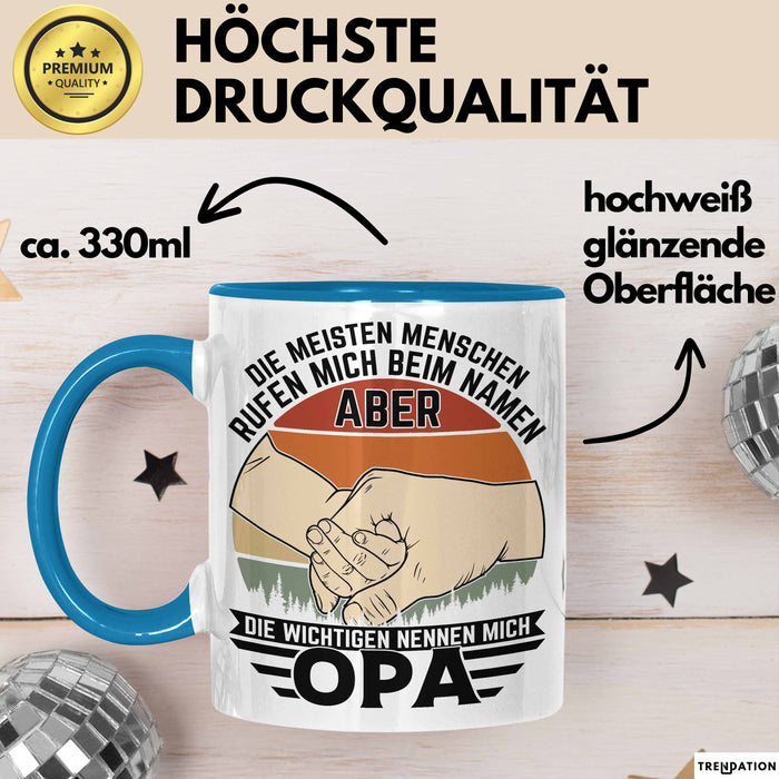 Opa Tasse Geschenk Bester Opa Geschenkidee Kaffee-Becher Geburtstag Die Meisten Menschen Rufen Mich Beim Namen Aber Die Wichtigsten Nennen Mich Opa Kaffee-Becher Blau Trendation