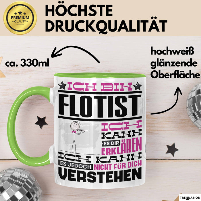 Flötist Geschenk Tasse Geschenkidee für Flötist Geburtstag Lustig Ich Bin Flötist Ich Kann Es Dir Erklären Aber Nicht Für Dich Verstehen Grün Trendation