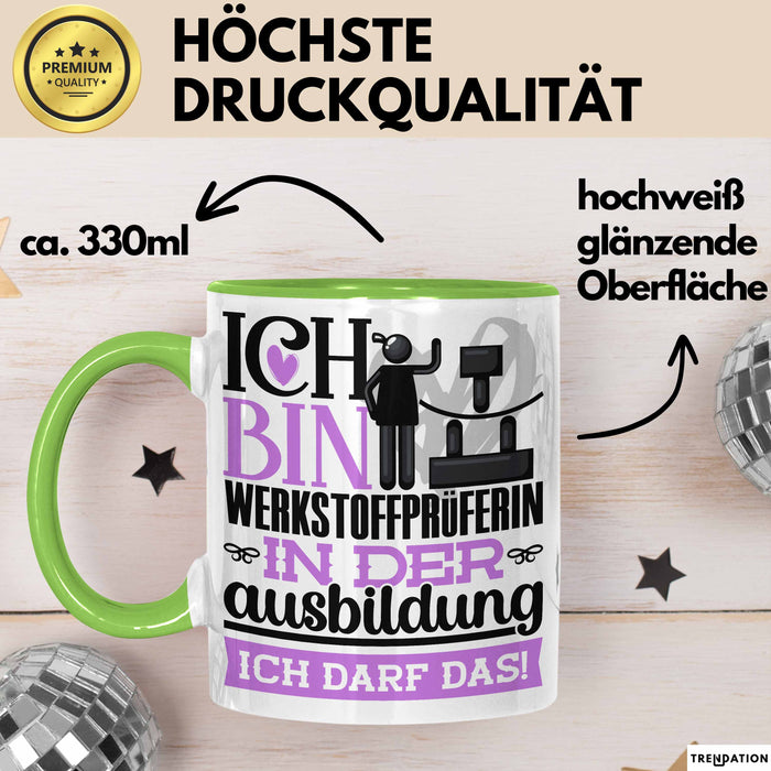 Werkstoffprüferin Ausbildung Start Geschenk Tasse Ich Bin Werkstoffprüferin In Der Ausbildung Ich Darf Das Kaffee-Becher Geschenkidee Grün Trendation