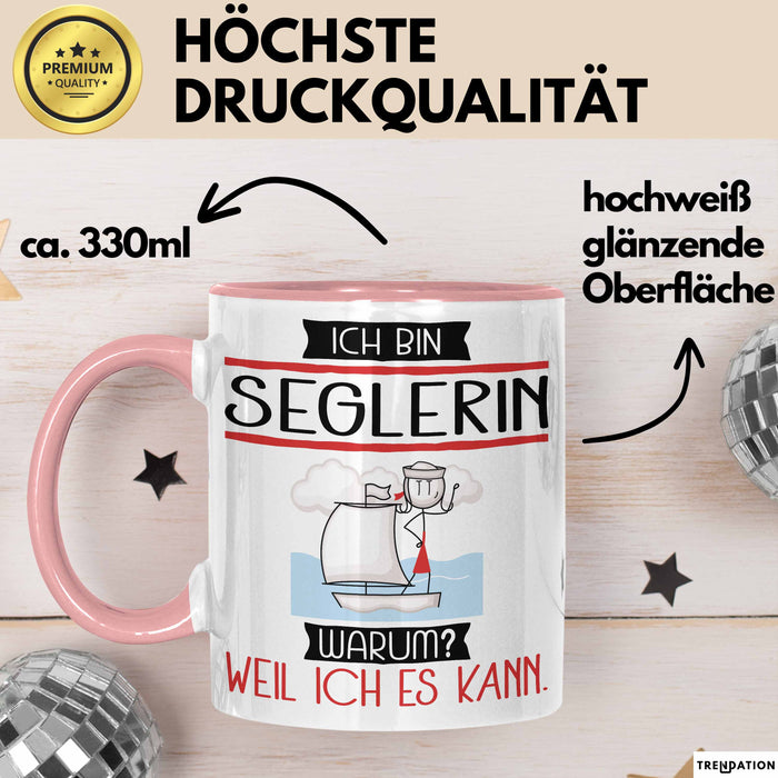 Seglerin Tasse Geschenk Ich Bin Seglerin Warum Weil Ich Es Kann Geschenkidee Geburtstag Rosa Trendation