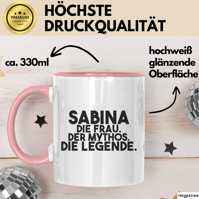 Sabina Tasse Sabina – Die Frau. Der Mythos. Die Legende. Geschenk Rosa Trendation