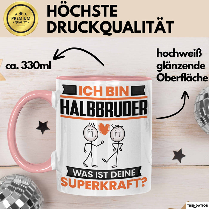 Halbbruder Tasse Geschenk für Halbbruder Geburtstag Lustiger Spruch Kaffee-Becher Was Ist Deine Superkraft Rosa Trendation