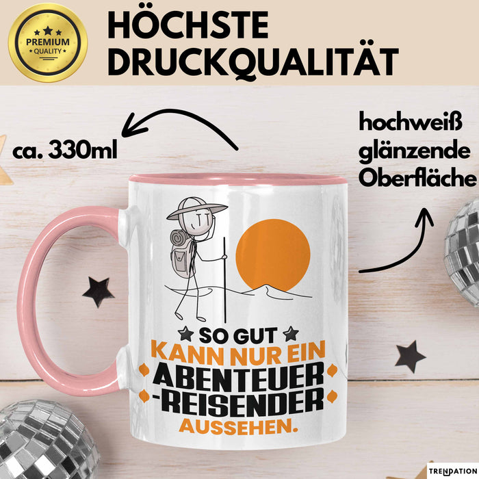 Abenteurreisender Geschenk Tasse So Gut Kann Nur Ein Abenteurreisender Aussehen Geschenkidee Kaffee-Becher Rosa Trendation