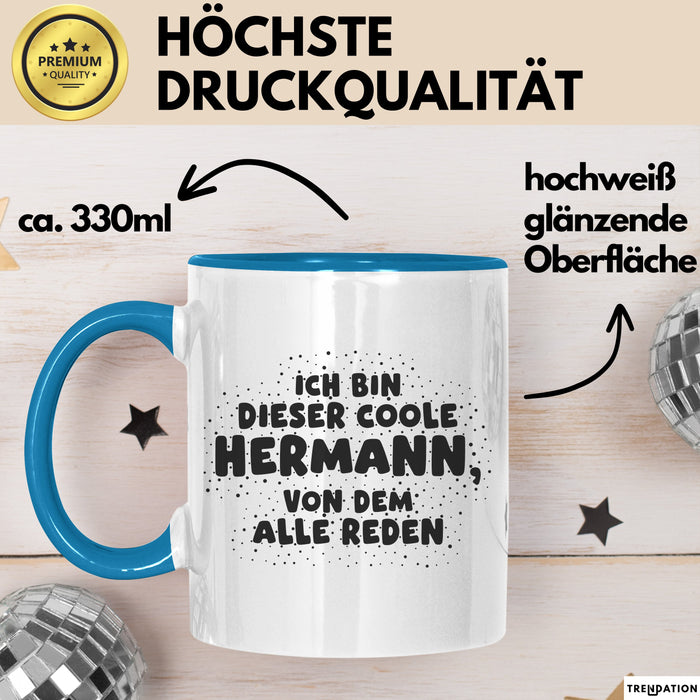 Hermann Tasse Ich Bin Dieser Coole Hermann, Von Dem Alle Reden Geschenk