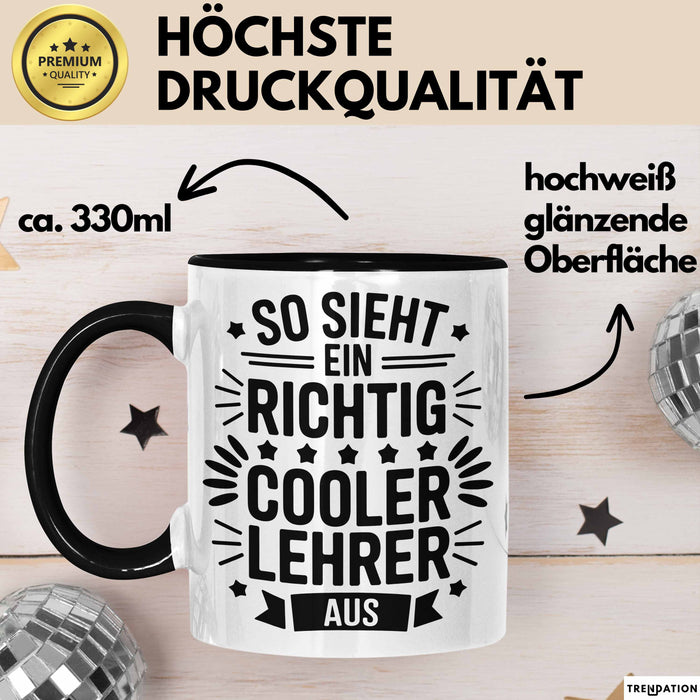 Lehrer Unterricht Wertschätzung Tasse Geschenk Lustige Geschenkidee Spruch So Sieht Ein Richtig Cooler Lehrer Aus Trendation
