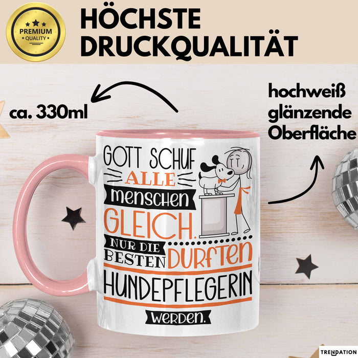 Hundepflegerin Geschenk Becher Tasse Gott Schuf Alle Menschen Gleich Nur Die Besten Durfeten Hundepflegerin Werden Geschenkidee Lustig Rosa Trendation