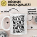 Katrin Tasse Geschenk Alle Sagten Das Geht Nicht Aber Dann Kam Katrin Und Hat Es Einfach Gemacht Geschenkidee Becher mit Name Weiß Trendation
