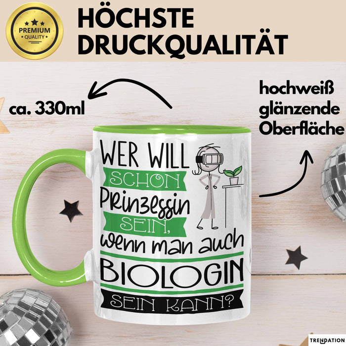 Biologin Tasse Geschenk Spruch Wer Will Schon Prinzessin Sein Wenn Man Auch Biologin Sein Kann Grün Trendation