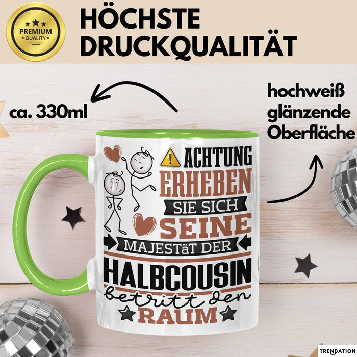 Halbcousin Geschenk Tasse Lustiger Spruch Erheben Sie Sich Der Halbcousin Betritt den Raum Grün Trendation