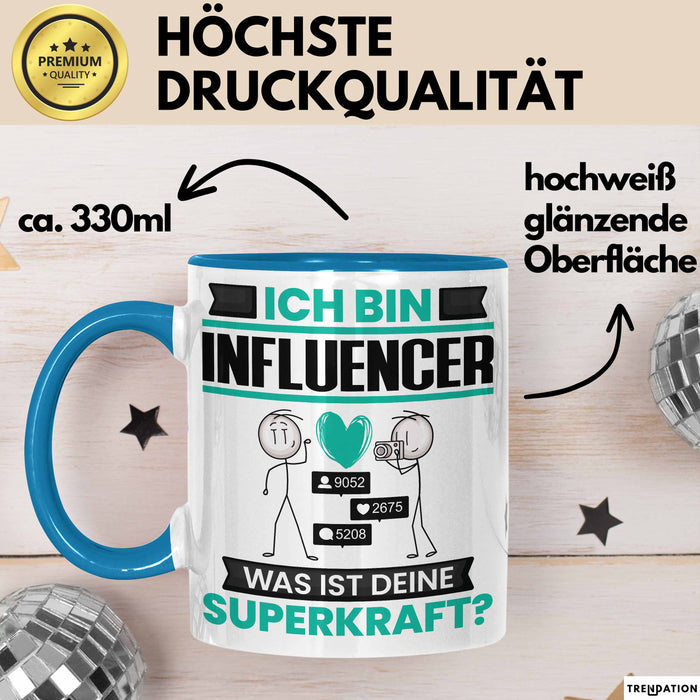 Influencer Tasse Geschenk für Influencer Geburtstag Lustiger Spruch Kaffee-Becher Was Ist Deine Superkraft Blau Trendation
