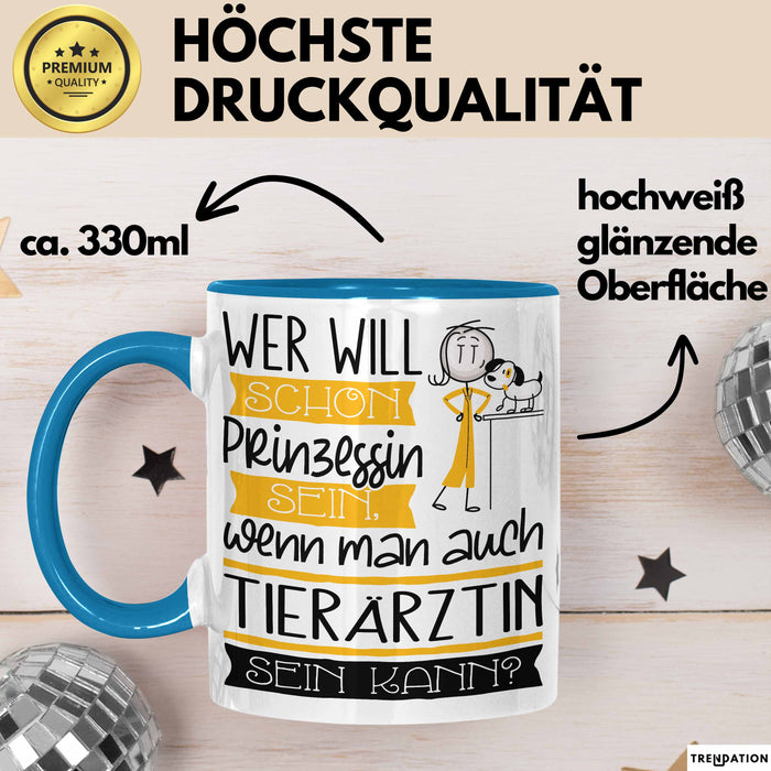 Tierärztin Tasse Geschenk Spruch Wer Will Schon Prinzessin Sein Wenn Man Auch Tierärztin Sein Kann Blau Trendation