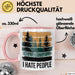 Wald Camping Outdoor Tasse Geschenk Lustige Geschenkidee Spruch Ich Hasse Menschen Rosa Trendation