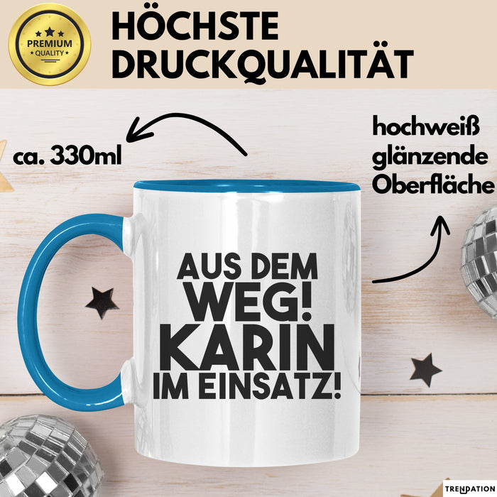 Karin Tasse Aus Dem Weg! Karin Im Einsatz! Geschenk