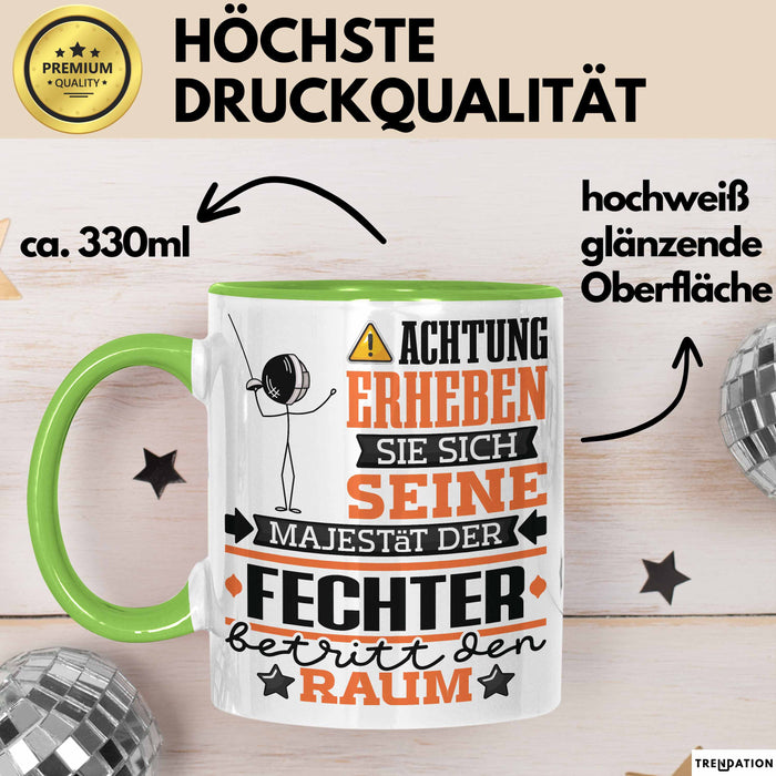 Fechter Geschenk Tasse Lustiger Spruch Erheben Sie Sich Der Fechter Betritt den Raum Grün Trendation