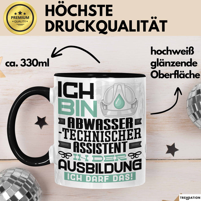 Abwassertechnischer Assistent Ausbildung Tasse Geschenk Ich Bin Abwassertechnischer Assistent In Der Ausbildung Ich Darf Das Geschenkidee Spruch Schwarz Trendation