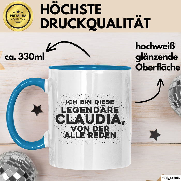 Claudia Tasse Ich Bin Diese Legendaere Claudia, Von Der Alle Reden Geschenk