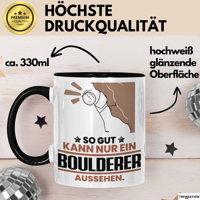 Boulderer Geschenk Tasse So Gut Kann Nur Ein Boulderer Aussehen Geschenkidee Kaffee-Becher Schwarz Trendation