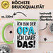 Opa Großvater Tasse Becher Geschenk Lustige Geschenkidee Spruch Ich Bin Der Opa Ich Darf Das Grün Trendation