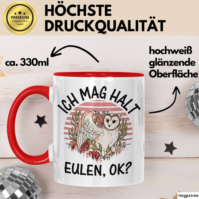 Eulen Liebhaber Tasse Geschenk Ich Mag Halt Eulen Ok Kaffee-Becher Eulenfans Geschenkidee Rot Trendation