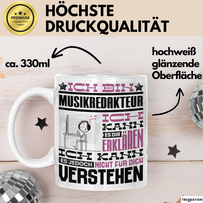 Musikredakteur Geschenk Tasse Lustige Geschenkdiee für einen Musikredakteur Geburtstag Ich Bin Musikredakteur Ich Kann Es Dir Erklären Aber Nicht Für Dich Verstehen Weiß Trendation