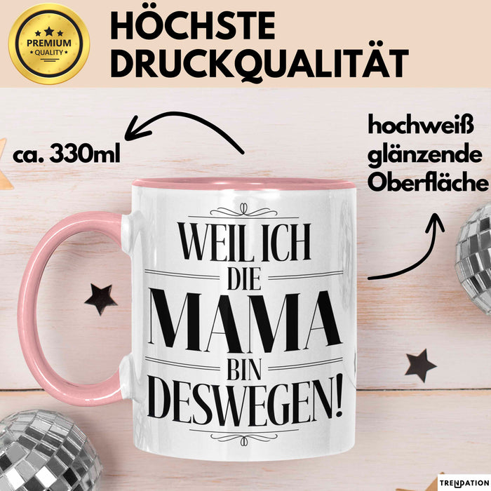 Mama Muttertag Tasse Becher Geschenk Lustige Geschenkidee Spruch Weil Ich Die Mama Bin Deswegen Rosa Trendation