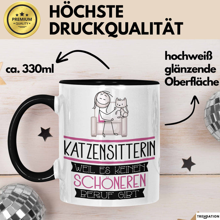 Katzensitterin Weil Es Keinen Schöneren Beruf Gibt Tasse Geschenk für Eine Katzensitterin Lustig Trendation