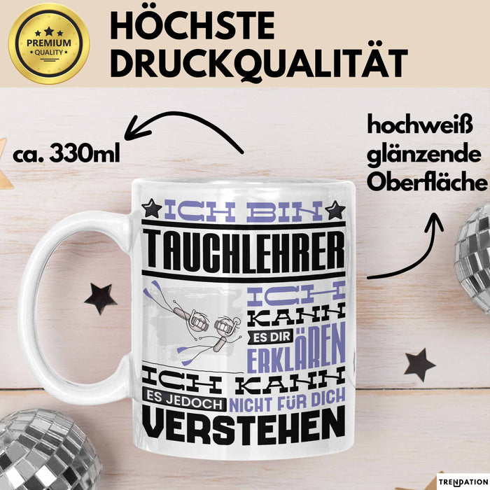 Tauchlehrer Geschenk Kaffee-Tasse Geschenkidee für Tauchlehrer Ich Bin Tauchlehrer Ich Kann Es Dir Erklären Jedoch Nicht Für Dich Verstehen Spruch Lustig Weiß Trendation