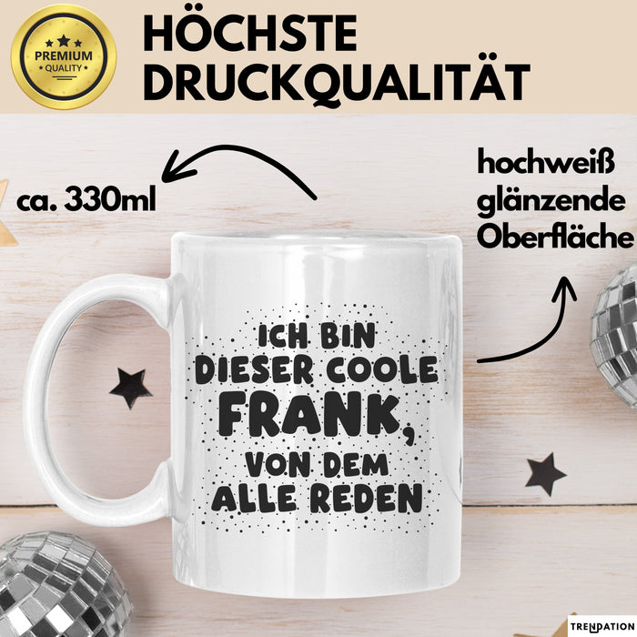 Frank Tasse Ich Bin Dieser Coole Frank, Von Dem Alle Reden Geschenk