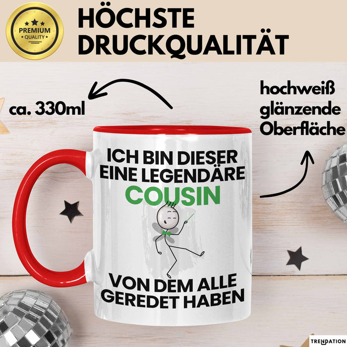 Cousin Geschenk Tasse Lustige Geschenkidee Geburtstag für Cousin Ich Bin Dieser Legendäre Cousin Von Dem Alle Geredet Haben Kaffee-Becher Rot Trendation