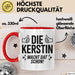 Kerstin Tasse Geschenk Die Kerstin Macht Dat Schon Geschenkidee Becher mit Name Rot Trendation