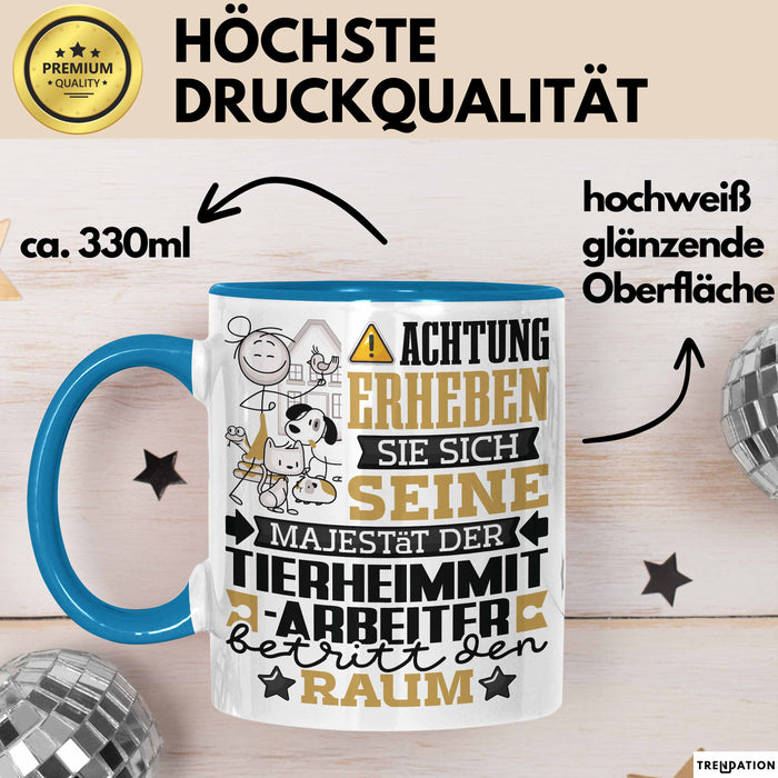 Tierheimmitarbeiter Geschenk Tasse Lustiger Spruch Erheben Sie Sich Der Tierheimmitarbeiter Betritt den Raum Blau Trendation