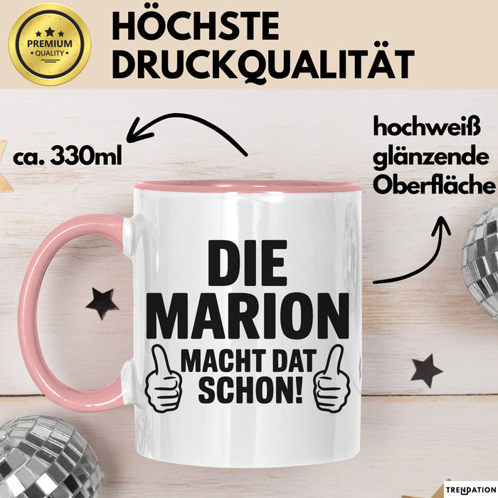 Marion Tasse Geschenk Die Marion Macht Dat Schon Geschenkidee Becher mit Name Rosa Trendation