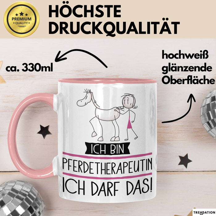 Geschenk für Pferdetherapeutin Tasse Lustige Geschenkidee Geburtstag Ich Bin Pferdetherapeutin Ich Darf Das Rosa Trendation