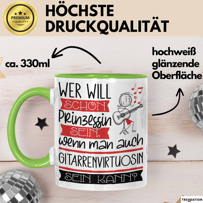Gitarrenvirtuosin Tasse Geschenk Spruch Wer Will Schon Prinzessin Sein Wenn Man Auch Gitarrenvirtuosin Sein Kann Grün Trendation