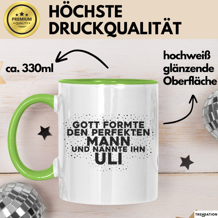Uli Tasse Gott Formte Den Perfekten Mann Und Nannte Ihn Uli Geschenk