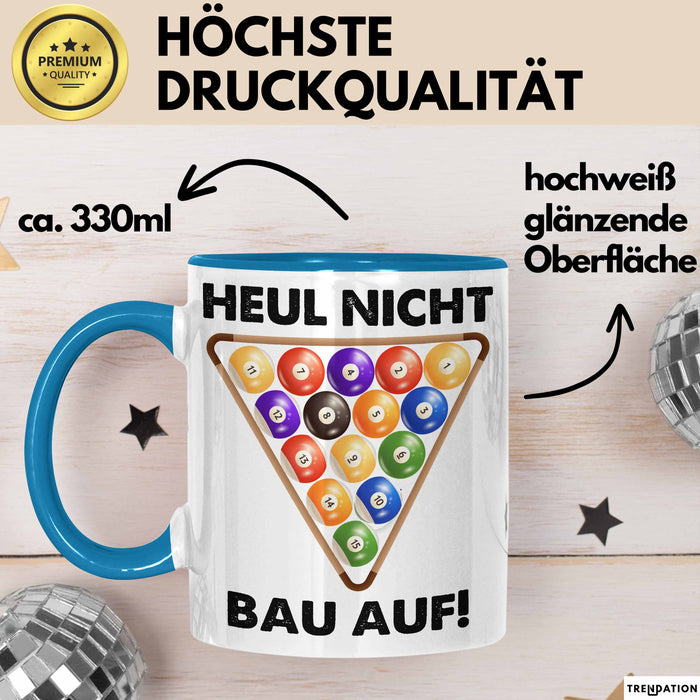 Billard-Spieler Tasse Pool Heul Nicht Bau Auf Geschenkidee Billiard Profi Becher Blau Trendation