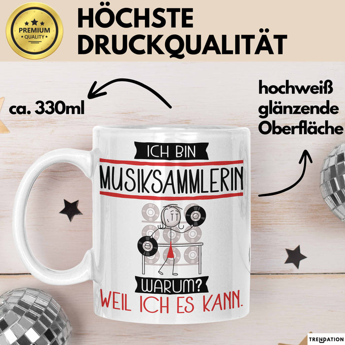 Musiksammlerin Tasse Geschenk Ich Bin Musiksammlerin Warum Weil Ich Es Kann Geschenkidee Geburtstag Weiß Trendation