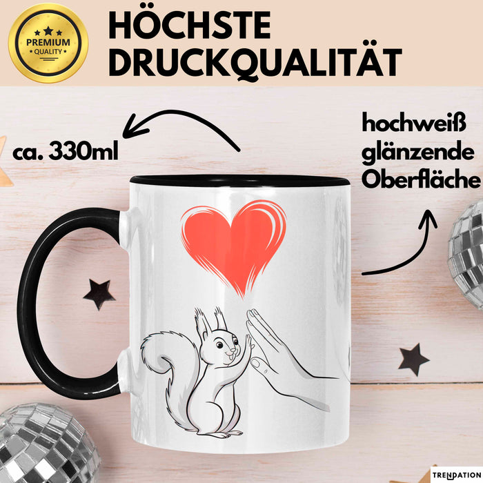 Eichhörnchen Tierliebhaber Tasse Geschenk Lustige Geschenkidee Spruch Schwarz Trendation