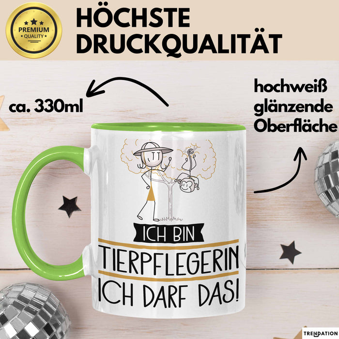 Geschenk für Tierpflegerin Tasse Lustige Geschenkidee Geburtstag Ich Bin Tierpflegerin Ich Darf Das Grün Trendation