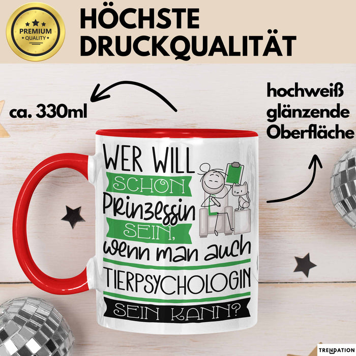 Tierpsychologin Tasse Geschenk Spruch Wer Will Schon Prinzessin Sein Wenn Man Auch Tierpsychologin Sein Kann Rot Trendation