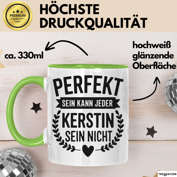 Kerstin Tasse Geschenk Perfekt Sein Kann Jeder Geschenkidee Geburtstag Grün Trendation