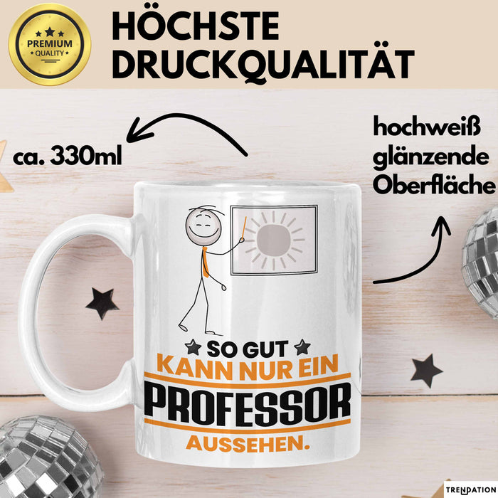 Professor Geschenk Tasse So Gut Kann Nur Ein Professor Aussehen Geschenkidee Kaffee-Becher Weiß Trendation