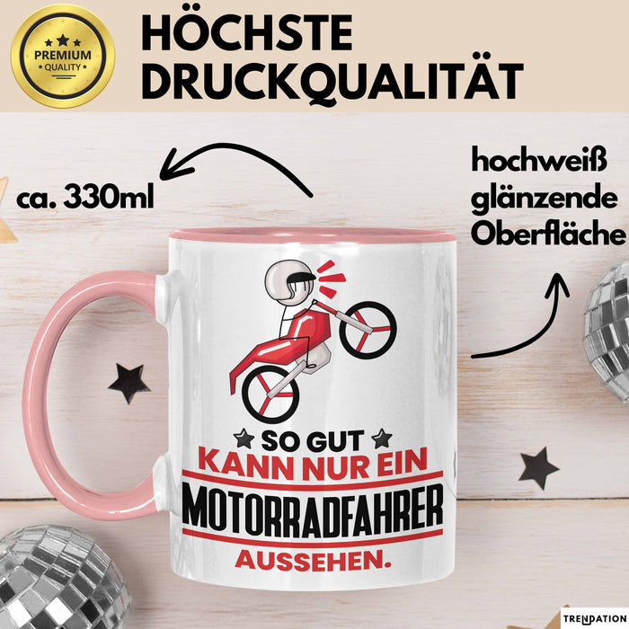 Motorradfahrer Geschenk Tasse So Gut Kann Nur Ein Motorradfahrer Aussehen Geschenkidee Kaffee-Becher Rosa Trendation
