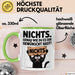 Sarkastische Katze Tasse Geschenk Lustige Geschenkidee Spruch Nichts. Genau Wie Du Es Dir Gewünscht Hast Grün Trendation