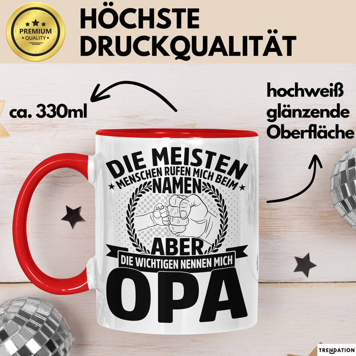 Neffe Opa Geschenk Tasse Geschenkidee für Besten Opa Die Meisten Menschen Rufen Mich Beim Namen Aber die Wichtigen Nennen Mich Opa Kaffee-Becher Rot Trendation