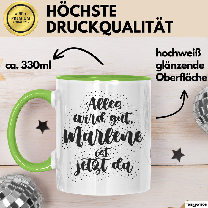 Marlene Tasse Alles Wird Gut, Marlene Ist Jetzt Da Geschenk