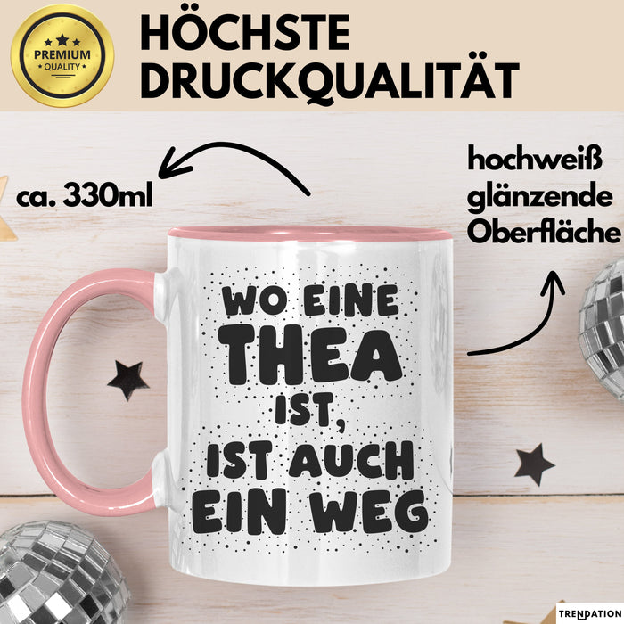 Thea Tasse Wo Eine Thea Ist, Ist Auch Ein Weg Geschenk
