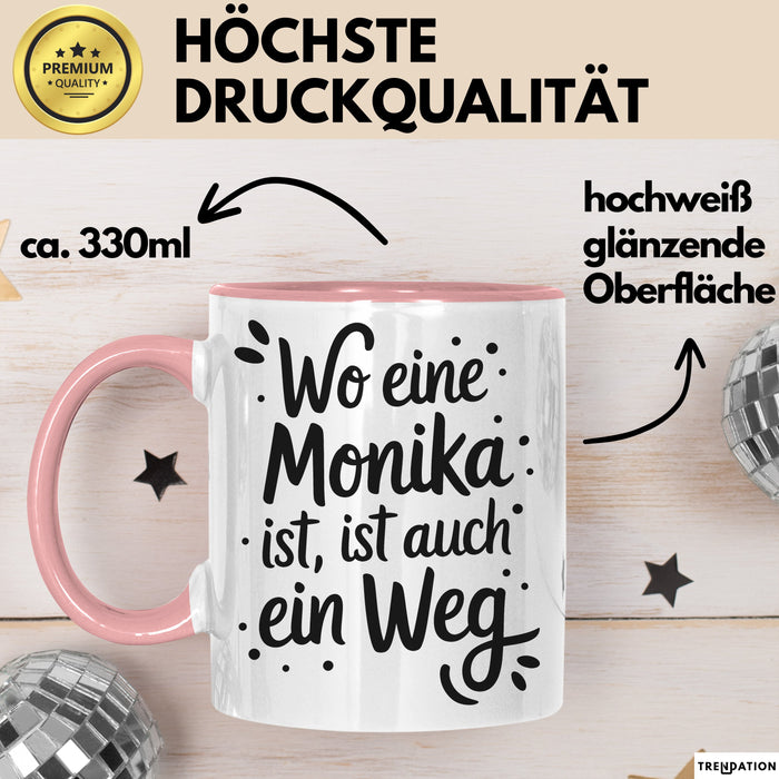 Monika Tasse Geschenk Wo Eine Monika Ist Ist Auch Ein Weg Geschenkidee Becher mit Name Rosa Trendation