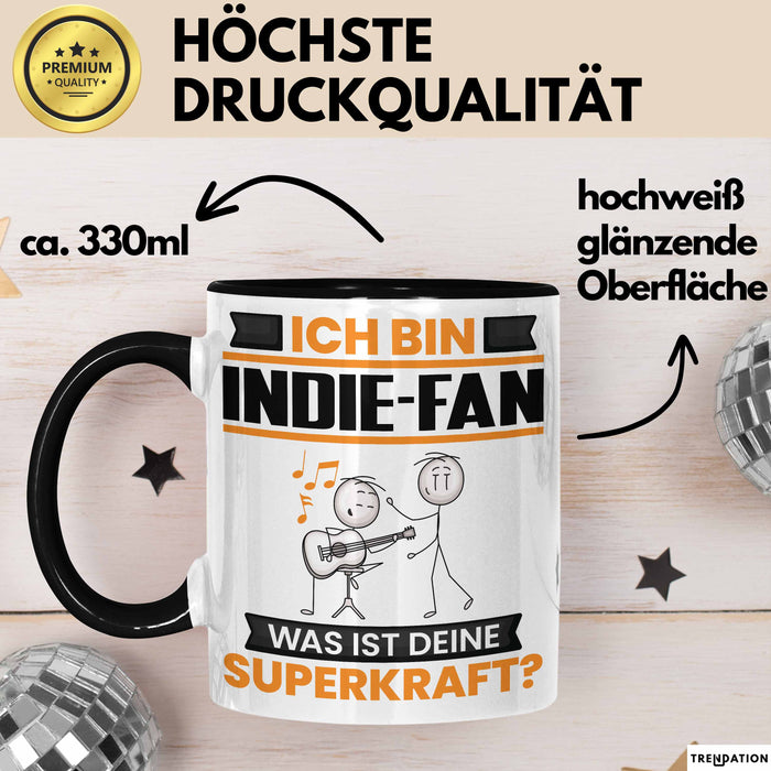 Indie-Fan Tasse Geschenk für Indie-Fan Geburtstag Lustiger Spruch Kaffee-Becher Was Ist Deine Superkraft Schwarz Trendation