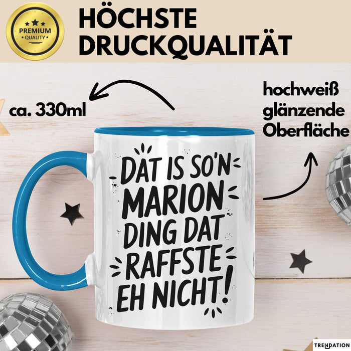 Marion Tasse Geschenk Dat Is So'n Marion Ding Dat Raffste Eh Nicht Geschenkidee Becher mit Name Blau Trendation